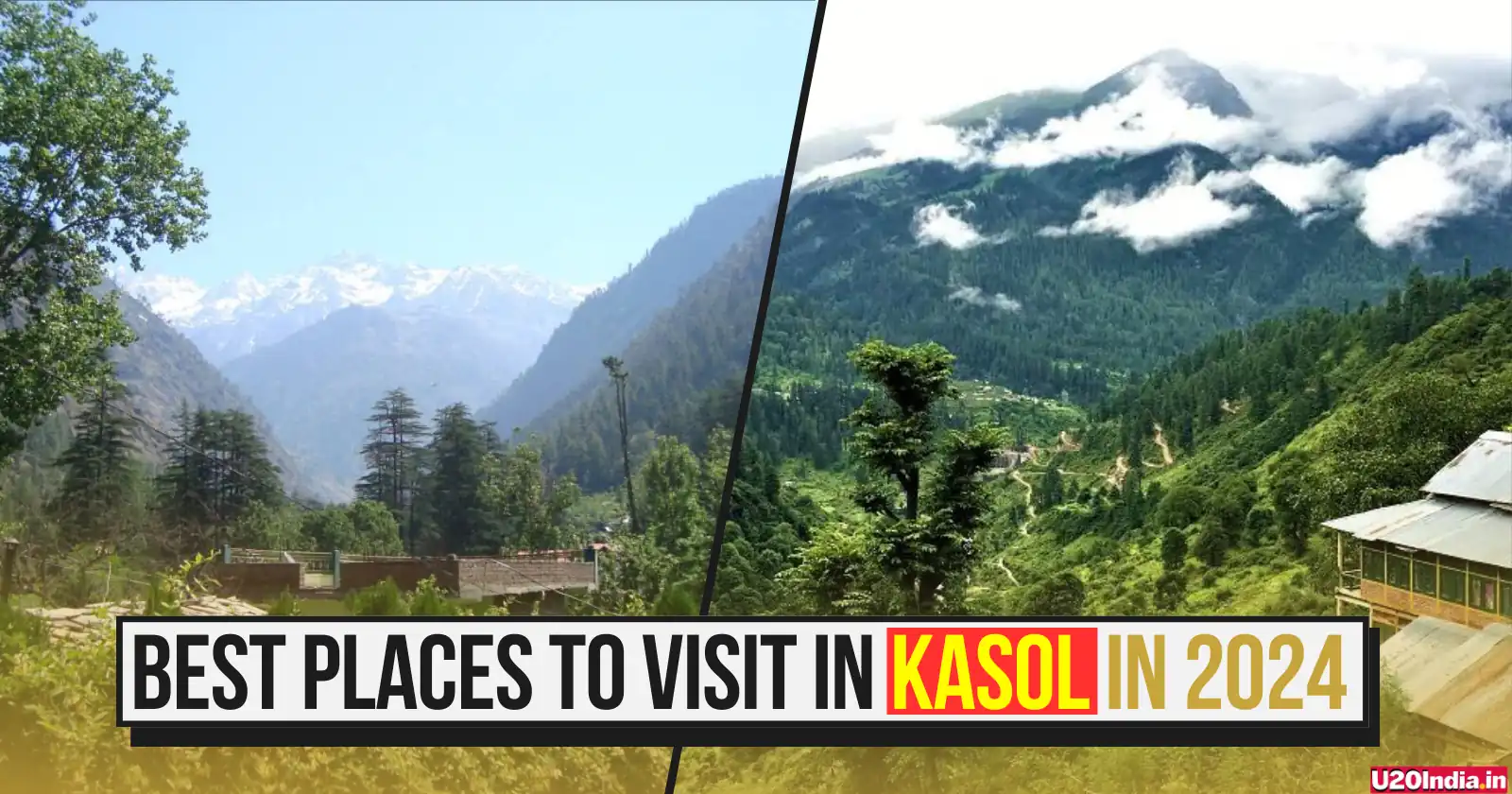 30 Best Places to visit in Kasol in 2024 | Tourist Attractions and Activities