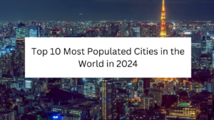 Top 10 Most Populated Cities in the World in 2024